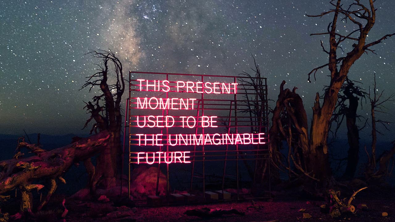 THIS PRESENT MOMENT USED TO BE THE UNIMAGINABLE FUTURE
